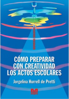 Cómo preparar con creatividad los actos escolares