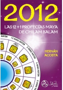 2012 - Las 12 + 1 Profecías Maya de Chilam Balam