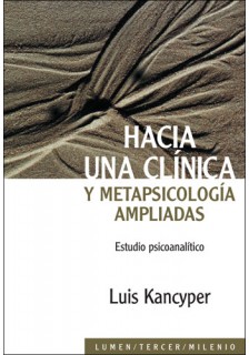 Hacia una clínica y metapsicología ampliadas