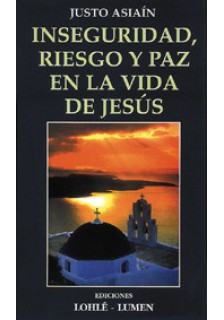 Inseguridad, riesgo y paz en la vida de Jesús