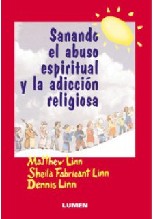 Sanando el abuso espiritual y la adicción religiosa