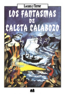 Los fantasmas de Caleta Calabozo