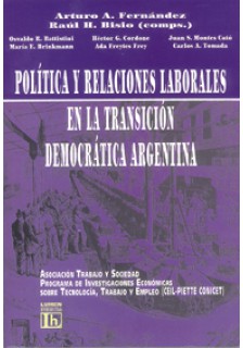 Política y relaciones laborales en la transición democrática argentina