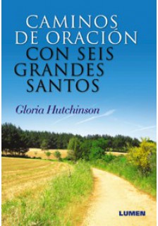 Caminos de oración con seis grandes santos